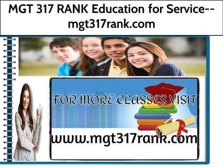 MGT 317 RANK Education for Service-- mgt317rank.com.