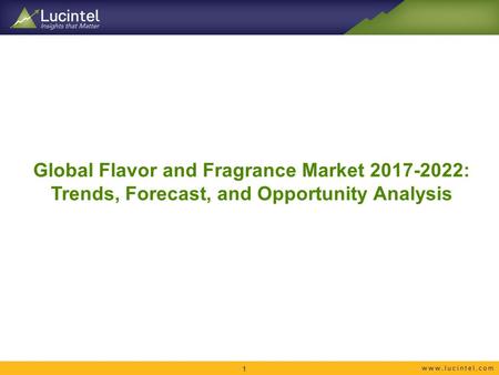 Global Flavor and Fragrance Market : Trends, Forecast, and Opportunity Analysis 1.