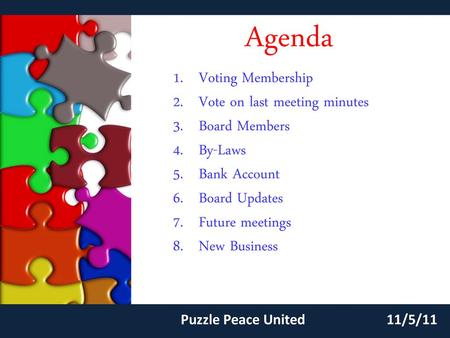 Agenda Voting Membership Vote on last meeting minutes Board Members