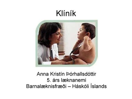 Klíník Anna Kristín Þórhallsdóttir 5. árs læknanemi