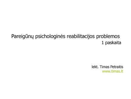 Pareigūnų psichologinės reabilitacijos problemos 1 paskaita