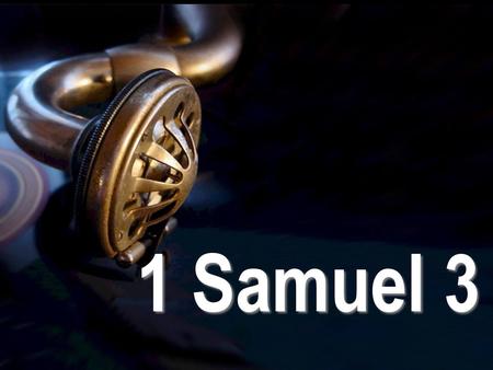 1 Samuel 3 Die eerste openbaring aan Samuel