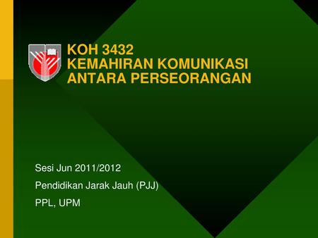 KOH 3432 KEMAHIRAN KOMUNIKASI ANTARA PERSEORANGAN