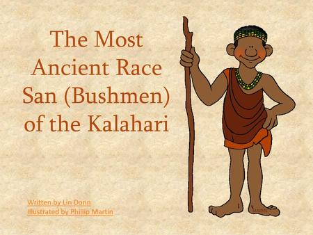 The Most Ancient Race San (Bushmen) of the Kalahari