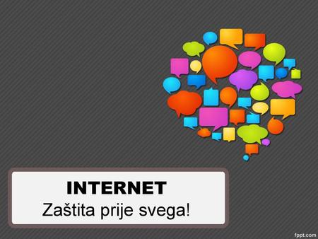 INTERNET Zaštita prije svega!