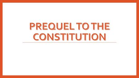 Prequel to the constitution