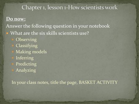 Chapter 1, lesson 1-How scientists work