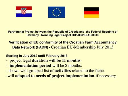 - project legal duration will be 11 months.