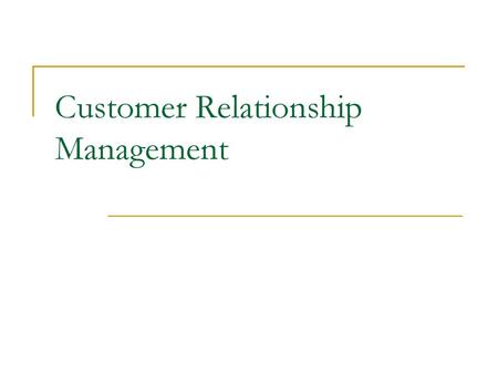 Customer Relationship Management