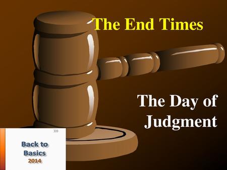 The End Times The Day of Judgment.