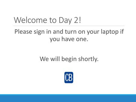 Please sign in and turn on your laptop if you have one.