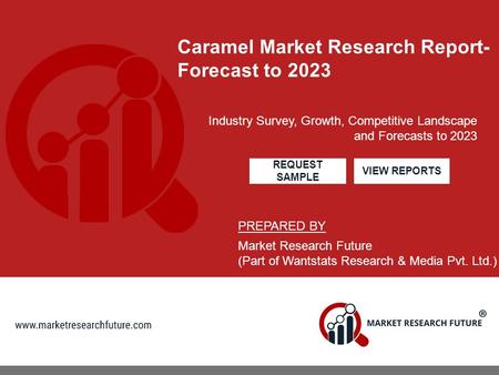 Caramel Market to have steady CAGR during forecast period 2018-2023 | Caramel Industry
https://www.marketresearchfuture.com/reports/caramel-market-1786