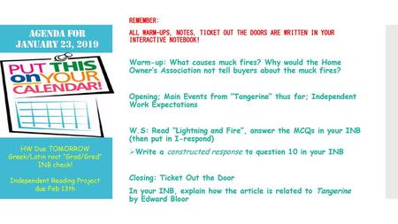 REMEMBER: ALL WARM-UPS, NOTES, TICKET OUT THE DOORS ARE WRITTEN IN YOUR INTERACTIVE NOTEBOOK! Warm-up: What causes muck fires? Why would the Home Owner’s.