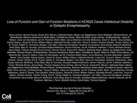 Loss-of-Function and Gain-of-Function Mutations in KCNQ5 Cause Intellectual Disability or Epileptic Encephalopathy  Anna Lehman, Samrat Thouta, Grazia.