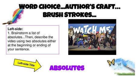 Word Choice...Author’s Craft… Brush Strokes...