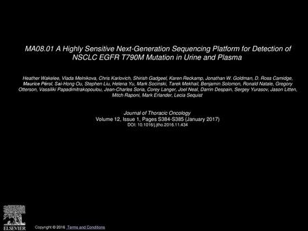 MA08.01 A Highly Sensitive Next-Generation Sequencing Platform for Detection of NSCLC EGFR T790M Mutation in Urine and Plasma  Heather Wakelee, Vlada.