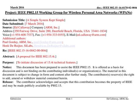 March 2016 16-0178-02-004t Project: IEEE P802.15 Working Group for Wireless Personal Area Networks (WPANs) Submission Title: [A Simple System Kept Simple]