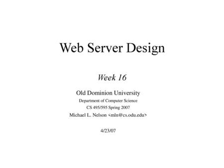 Web Server Design Week 16 Old Dominion University