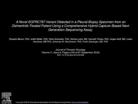 A Novel EGFRC797 Variant Detected in a Pleural Biopsy Specimen from an Osimertinib-Treated Patient Using a Comprehensive Hybrid Capture–Based Next- Generation.