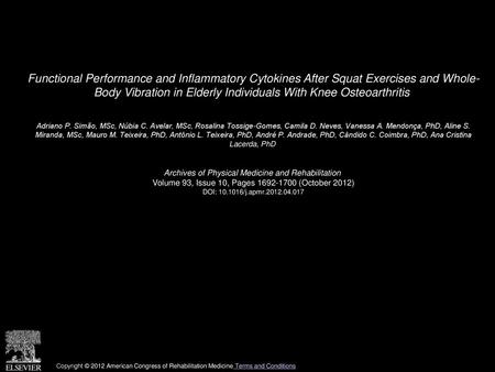 Functional Performance and Inflammatory Cytokines After Squat Exercises and Whole- Body Vibration in Elderly Individuals With Knee Osteoarthritis  Adriano.