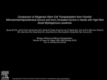 Comparison of Allogeneic Stem Cell Transplantation from Familial- Mismatched/Haploidentical Donors and from Unrelated Donors in Adults with High-Risk.