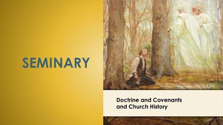 LESSON 15 SEMINARY Doctrine and Covenants and Church History.