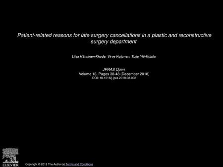 Patient-related reasons for late surgery cancellations in a plastic and reconstructive surgery department  Liisa Hänninen-Khoda, Virve Koljonen, Tuija.