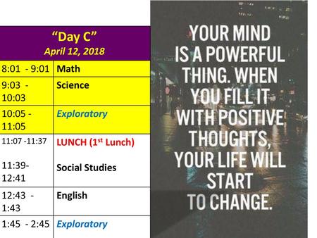 “Day C” April 12, :01 - 9:01 Math 9: :03 Science