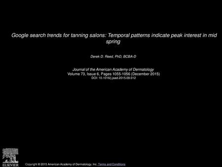 Google search trends for tanning salons: Temporal patterns indicate peak interest in mid spring  Derek D. Reed, PhD, BCBA-D  Journal of the American Academy.