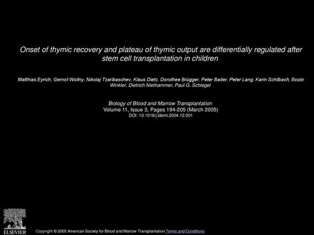 Onset of thymic recovery and plateau of thymic output are differentially regulated after stem cell transplantation in children  Matthias Eyrich, Gernot.