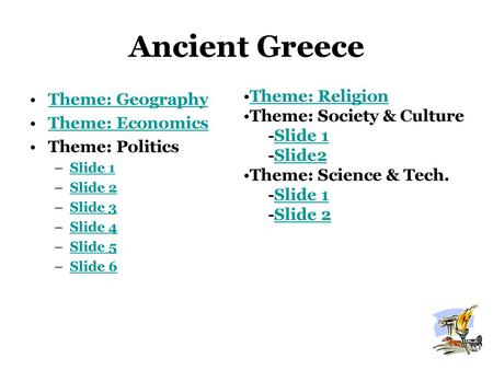 Ancient Greece Theme: Religion Theme: Geography