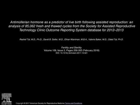 Antimüllerian hormone as a predictor of live birth following assisted reproduction: an analysis of 85,062 fresh and thawed cycles from the Society for.