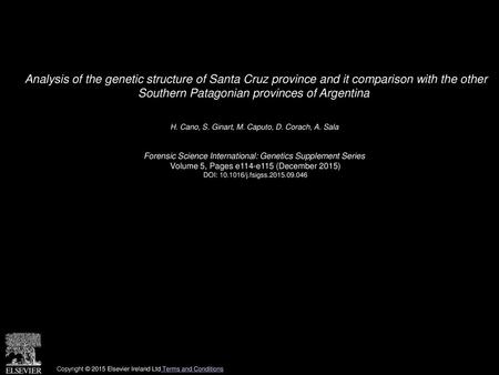 Analysis of the genetic structure of Santa Cruz province and it comparison with the other Southern Patagonian provinces of Argentina  H. Cano, S. Ginart,