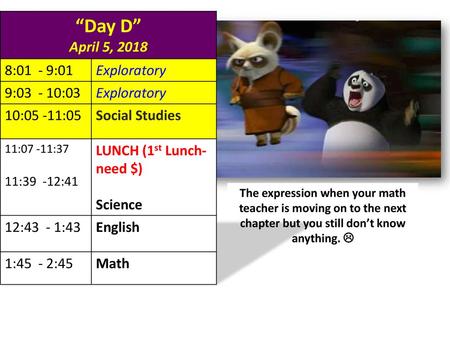 “Day D” April 5, :01 - 9:01 Exploratory 9: :03