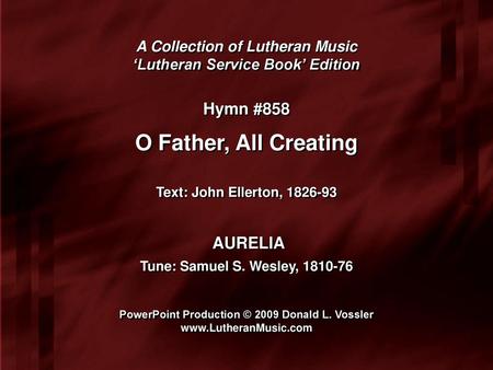 O Father, All Creating Hymn #858 AURELIA