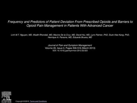 Frequency and Predictors of Patient Deviation From Prescribed Opioids and Barriers to Opioid Pain Management in Patients With Advanced Cancer  Linh M.T.