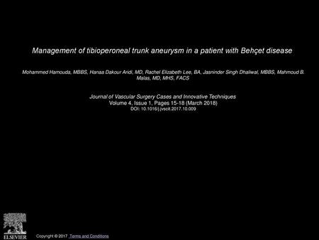 Management of tibioperoneal trunk aneurysm in a patient with Behçet disease  Mohammed Hamouda, MBBS, Hanaa Dakour Aridi, MD, Rachel Elizabeth Lee, BA,