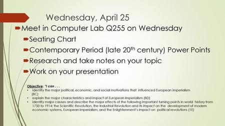 Wednesday, April 25 Meet in Computer Lab Q255 on Wednesday