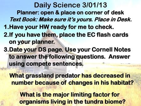 Daily Science 3/01/13 Have your HW ready for me to check.