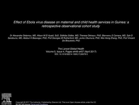 Effect of Ebola virus disease on maternal and child health services in Guinea: a retrospective observational cohort study  Dr Alexandre Delamou, MD, Alison.