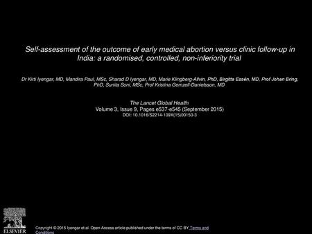 Self-assessment of the outcome of early medical abortion versus clinic follow-up in India: a randomised, controlled, non-inferiority trial  Dr Kirti Iyengar,