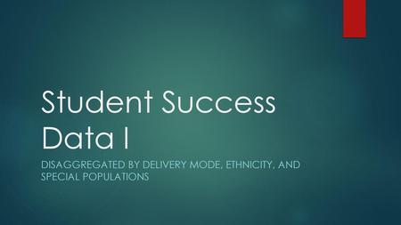 Disaggregated by Delivery Mode, Ethnicity, and Special Populations