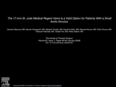 The 17-mm St. Jude Medical Regent Valve Is a Valid Option for Patients With a Small Aortic Annulus  Homare Okamura, MD, Atsushi Yamaguchi, MD, Masashi.