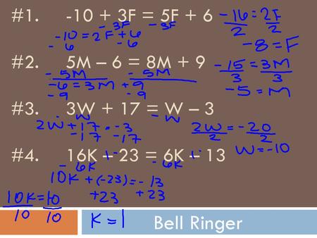 # f = 5f + 6  # m – 6 = 8m + 9  # w + 17 = W – 3  # k – 23 = 6k – 13