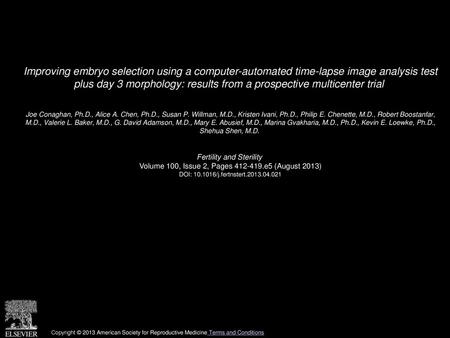 Improving embryo selection using a computer-automated time-lapse image analysis test plus day 3 morphology: results from a prospective multicenter trial 