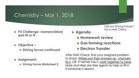 Chemistry – Mar 1, 2018 Agenda Homework review Gas forming reactions