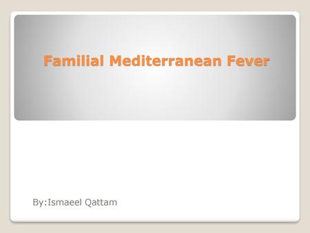 Familial Mediterranean Fever