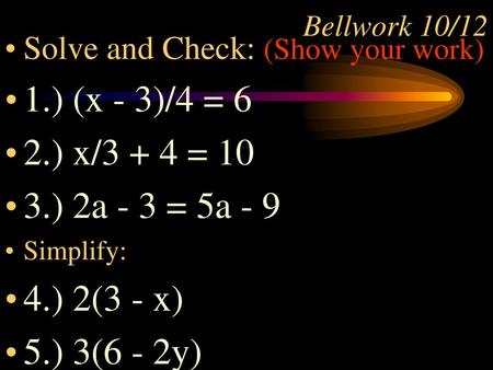 1.) (x - 3)/4 = 6 2.) x/3 + 4 = 10 3.) 2a - 3 = 5a ) 2(3 - x)