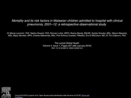 Mortality and its risk factors in Malawian children admitted to hospital with clinical pneumonia, 2001–12: a retrospective observational study  Dr Marzia.