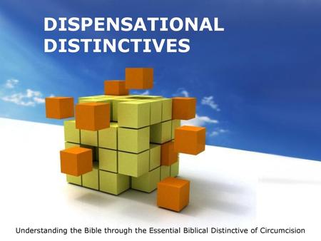 DISPENSATIONAL DISTINCTIVES